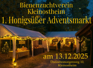 Bienenzuchtverein Kleinostheim lädt ein zum 1. Honigsüßen Adventsmarkt am 13.12.2025 ab 16 Uhr Dreizehnmorgenweg 10, Kleinostheim. Bild mir Adventsmarkt